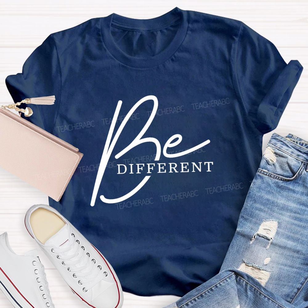 Be Different Be Yourself Teacher T-shirt