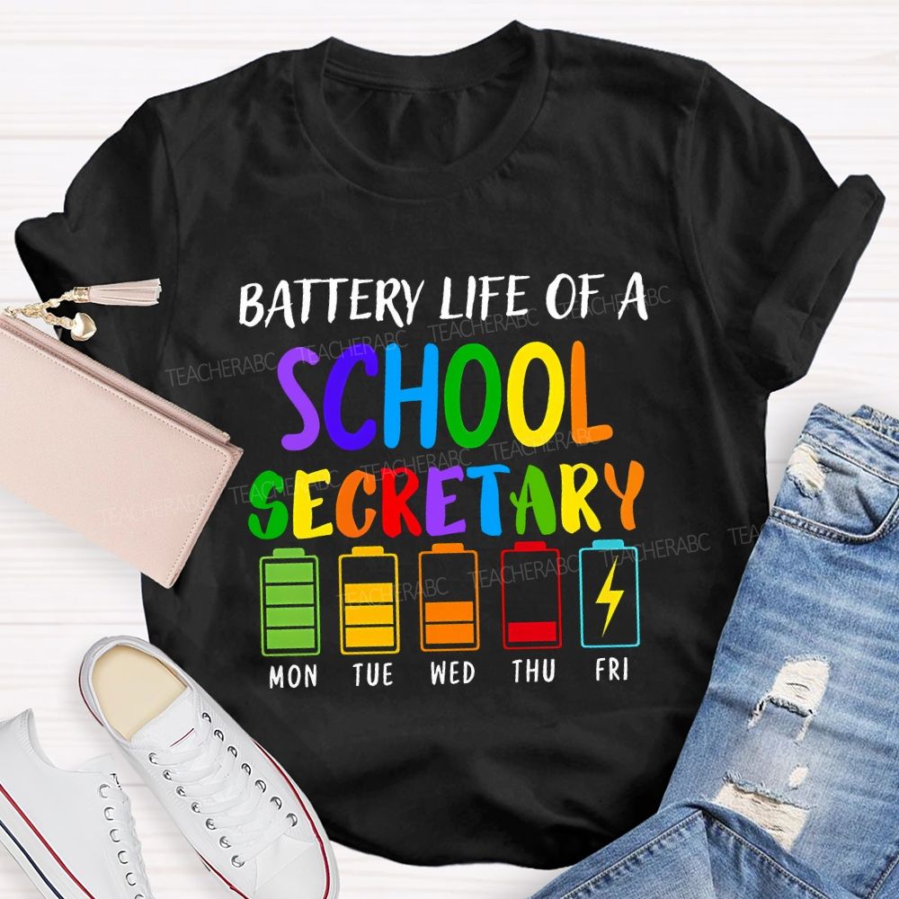 Battery Life Of A School Secretary T-shirt