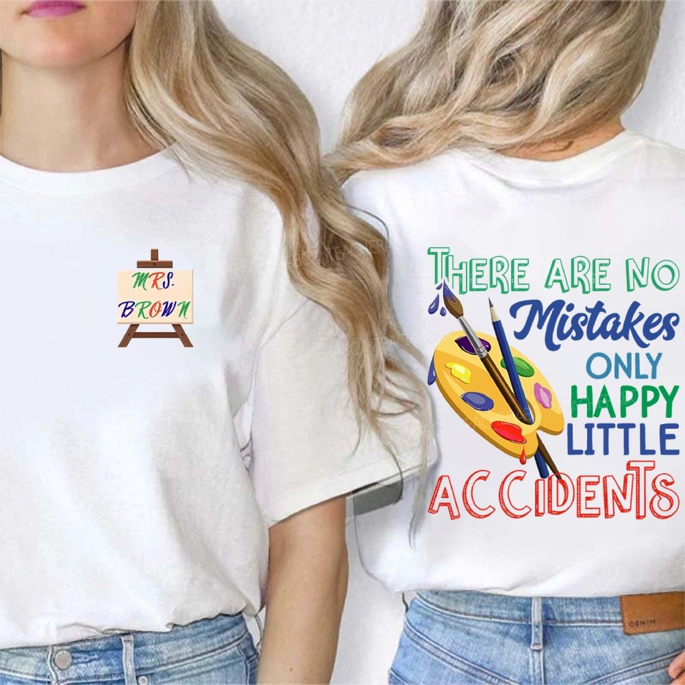 Personalized Name There Are No Mistakes Only Happy Little Accidents Double Printed T-shirt