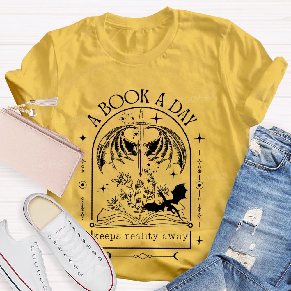 A Book A Day Keeps Reality Away Teacher T-shirt