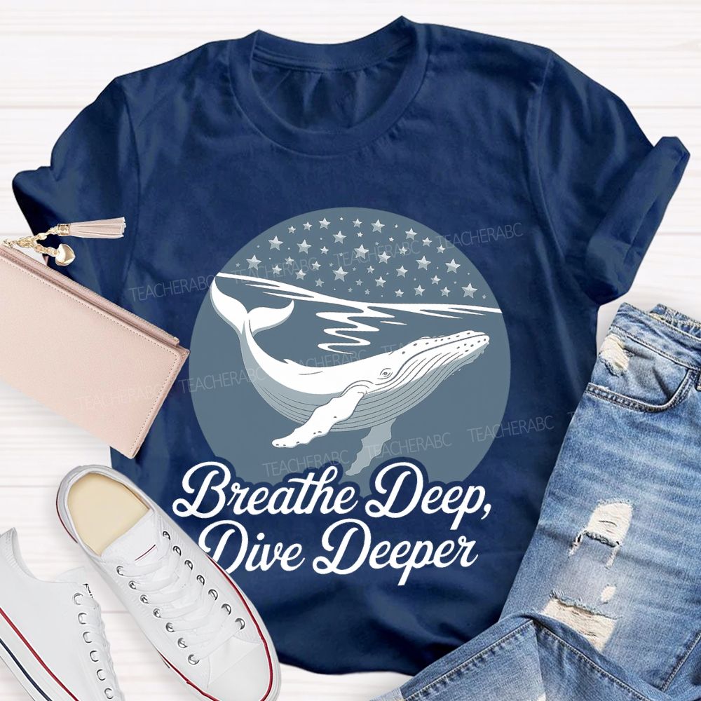 Breathe Deep Dive Deeper Teacher T-shirt