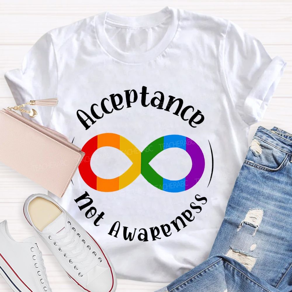 Acceptance Not Awareness Colorful Infinite Symbol Teacher T-shirt