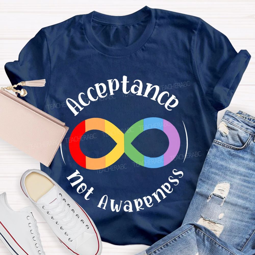 Acceptance Not Awareness Colorful Infinite Symbol Teacher T-shirt