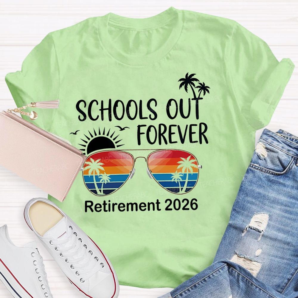 Schools Out Forever Retirement 2026 Teacher T-shirt