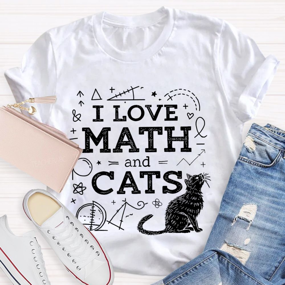 I Love Math And Cats Mathematics Shapes Teacher T-shirt