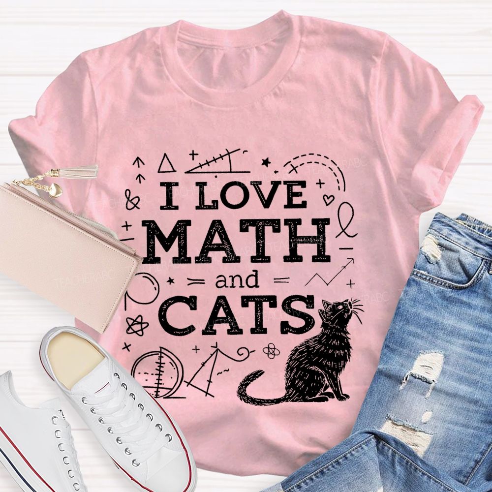 I Love Math And Cats Mathematics Shapes Teacher T-shirt