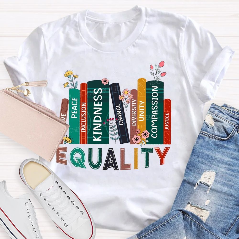 Equality Peace Inclusion Kindness Change Diversity Unity Compassion Justice Teacher T-shirt