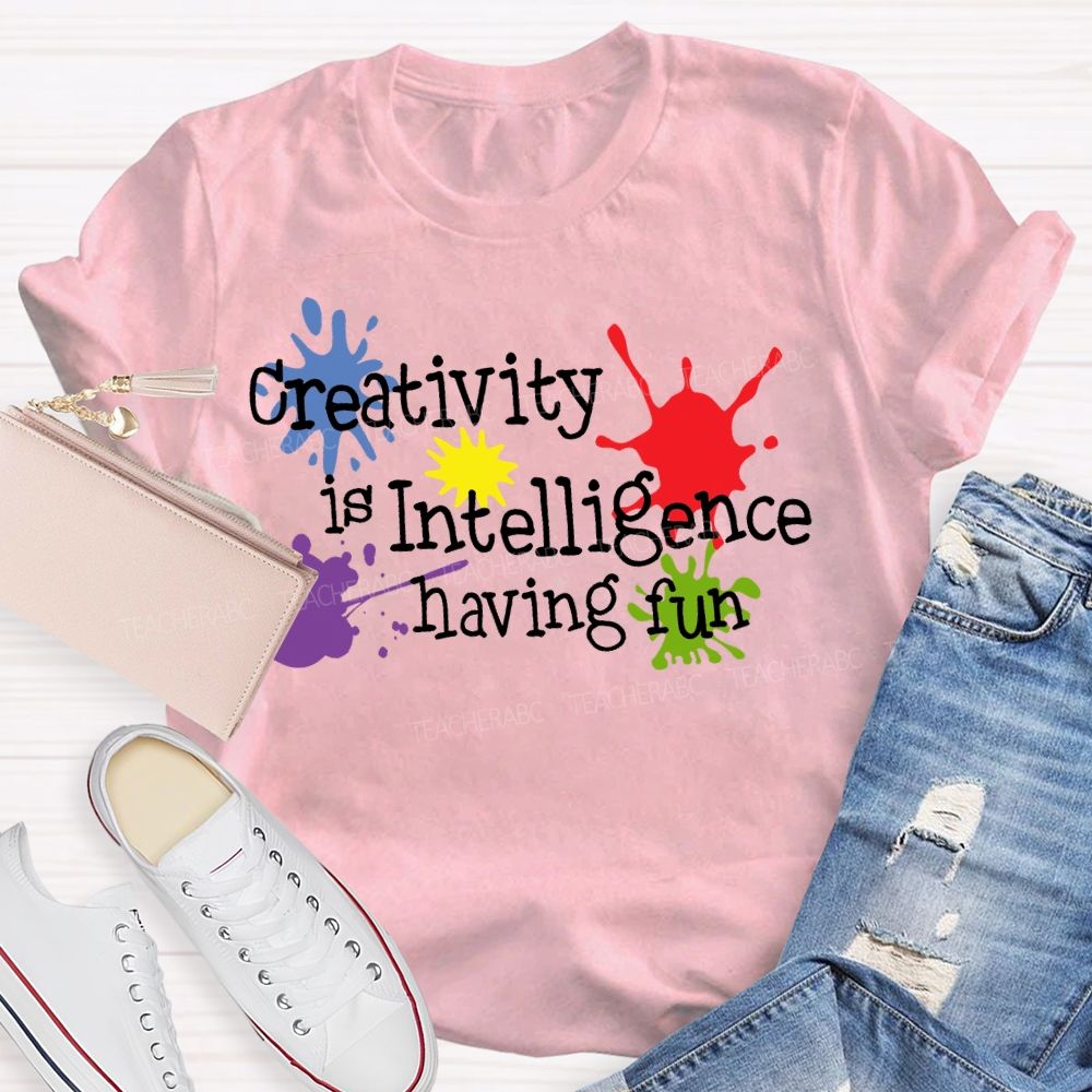 Creativity Is Intelligence Having Fun Doodles Teacher T-shirt