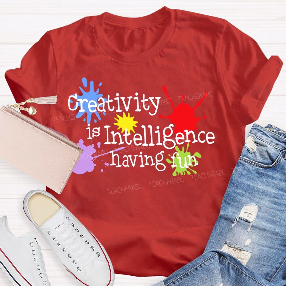 Creativity Is Intelligence Having Fun Doodles Teacher T-shirt