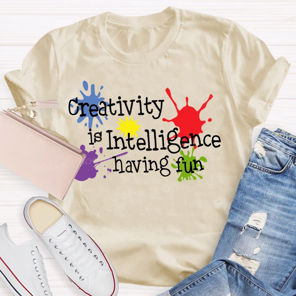 Creativity Is Intelligence Having Fun Doodles Teacher T-shirt