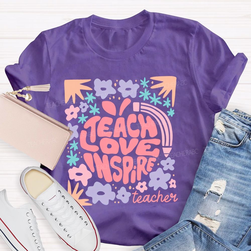 Teach Love Inspire Teachers Flowers Teacher T-shirt