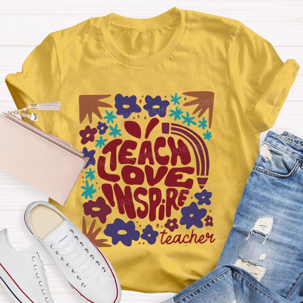 Teach Love Inspire Teachers Flowers Teacher T-shirt