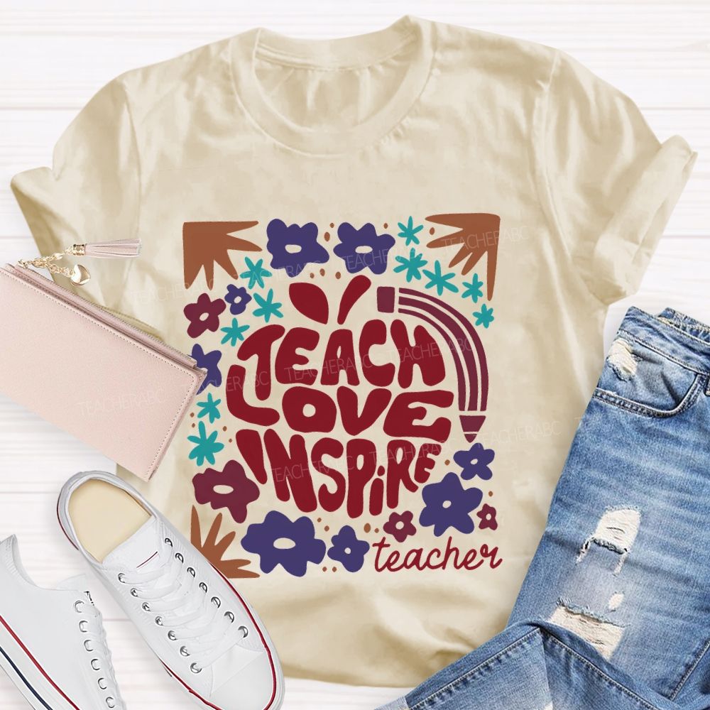Teach Love Inspire Teachers Flowers Teacher T-shirt