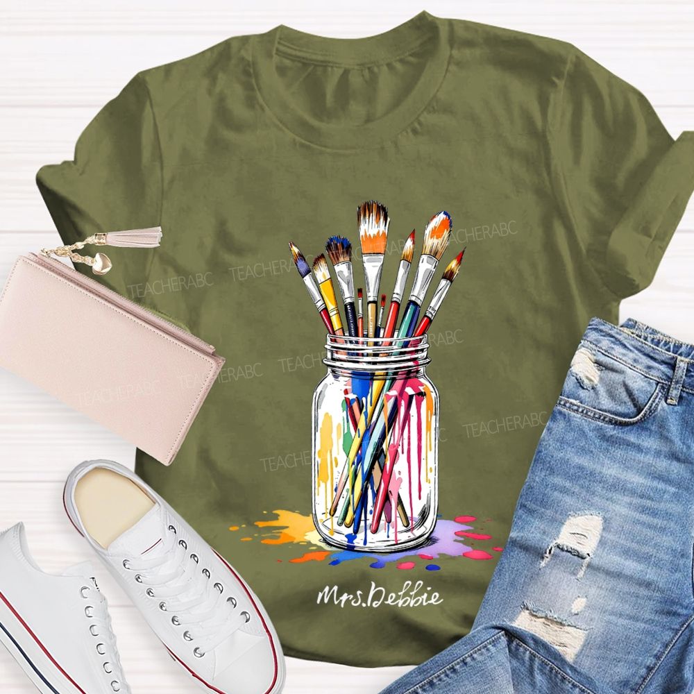 Personalized Name A Pen Holder Of Paintbrushes Art Teacher T-shirt