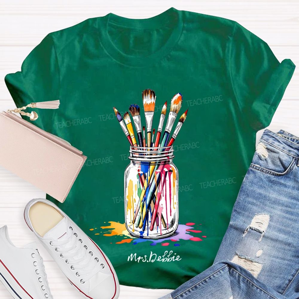 Personalized Name A Pen Holder Of Paintbrushes Art Teacher T-shirt