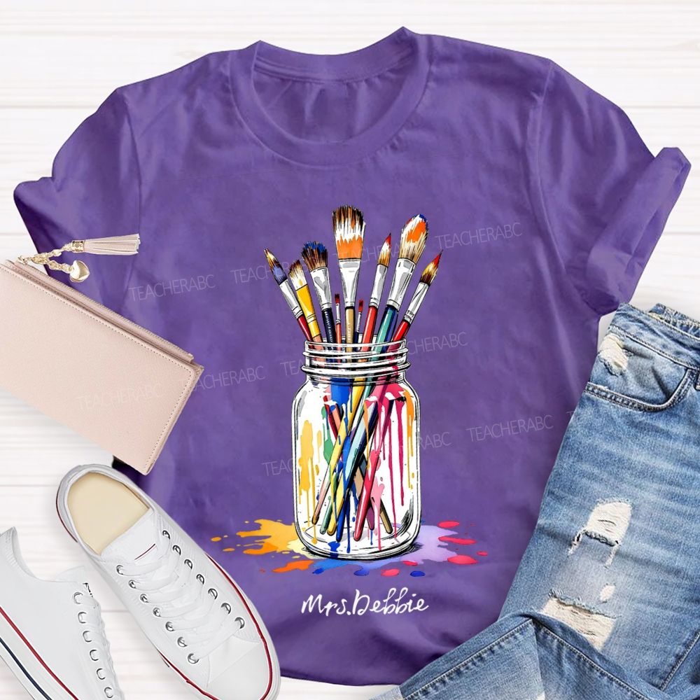 Personalized Name A Pen Holder Of Paintbrushes Art Teacher T-shirt