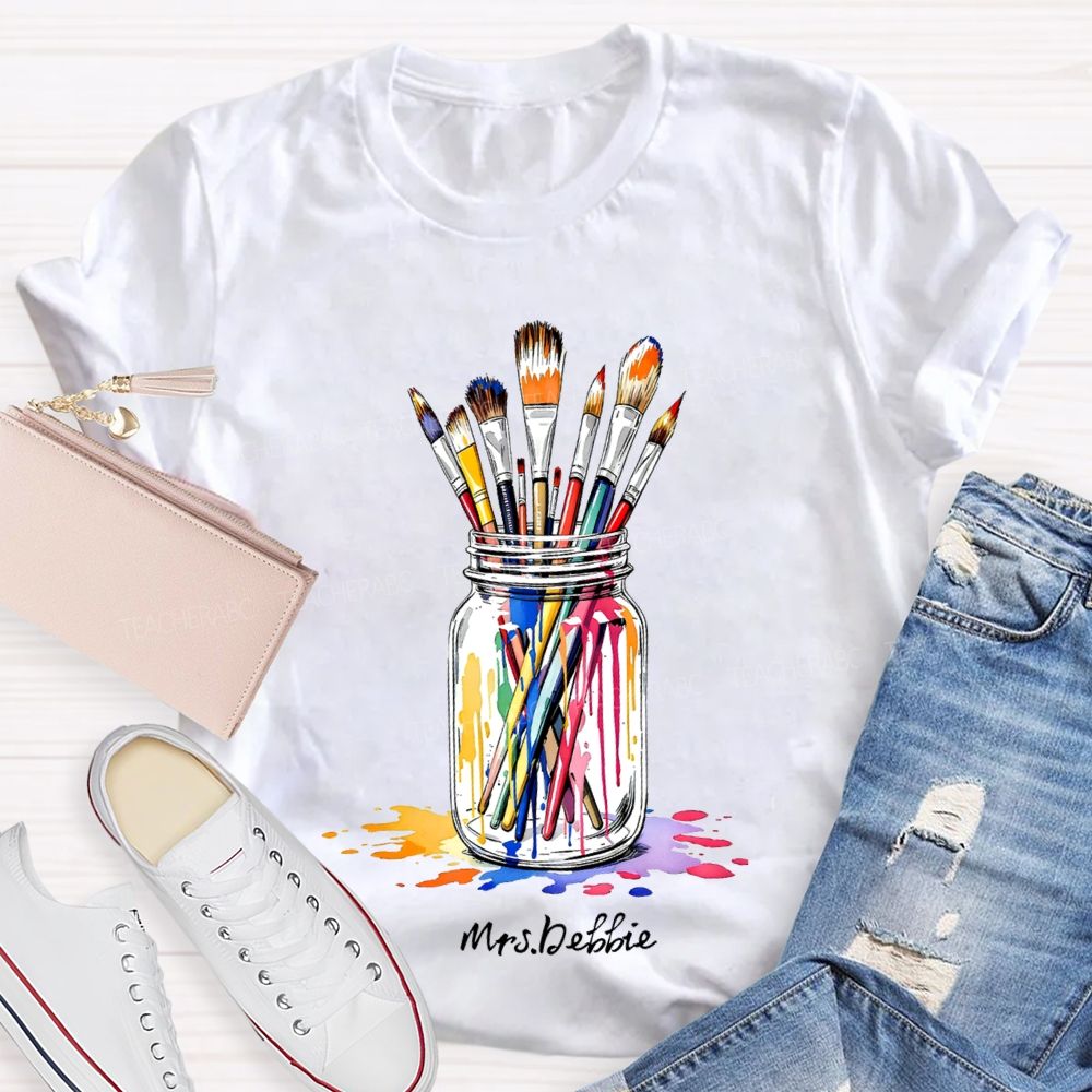 Personalized Name A Pen Holder Of Paintbrushes Art Teacher T-shirt