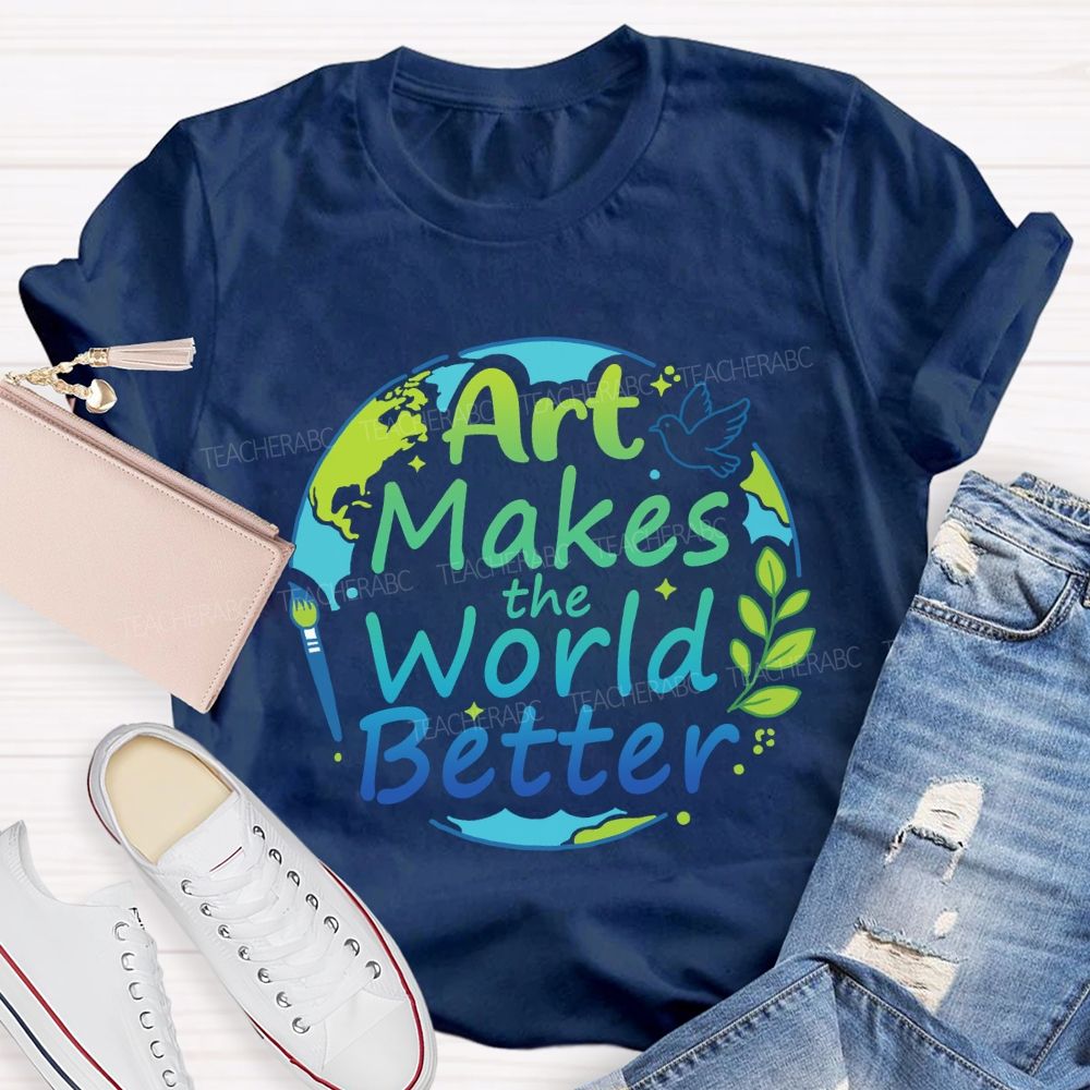 Art Makes the World Better Earth Day Teacher T-shirt