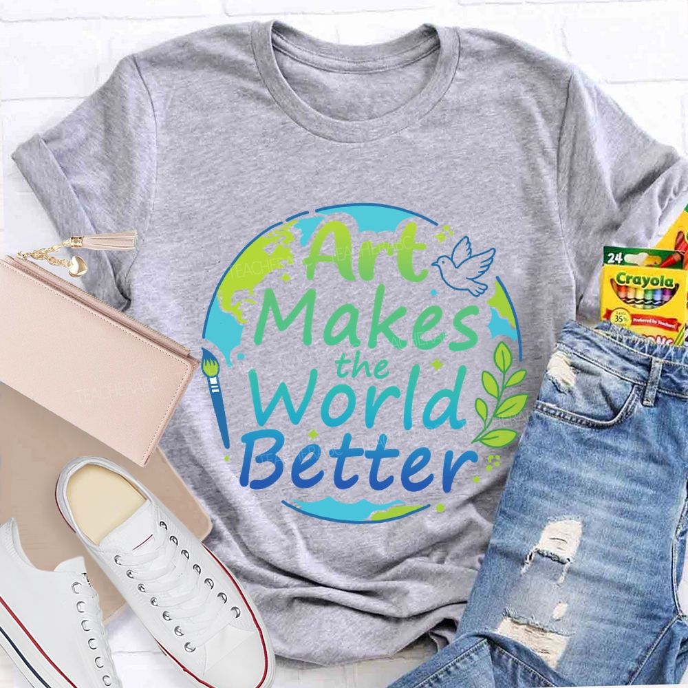 Art Makes the World Better Earth Day Teacher T-shirt
