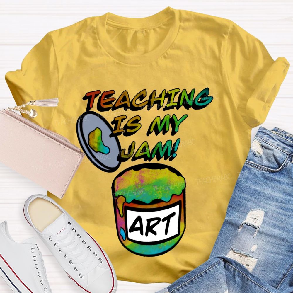 Teaching Is My Jam Art Teacher T-shirt