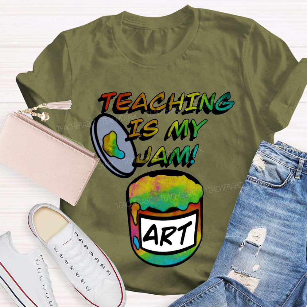 Teaching Is My Jam Art Teacher T-shirt