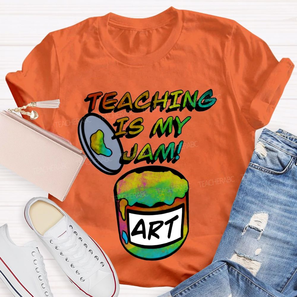 Teaching Is My Jam Art Teacher T-shirt