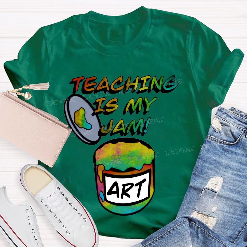Teaching Is My Jam Art Teacher T-shirt