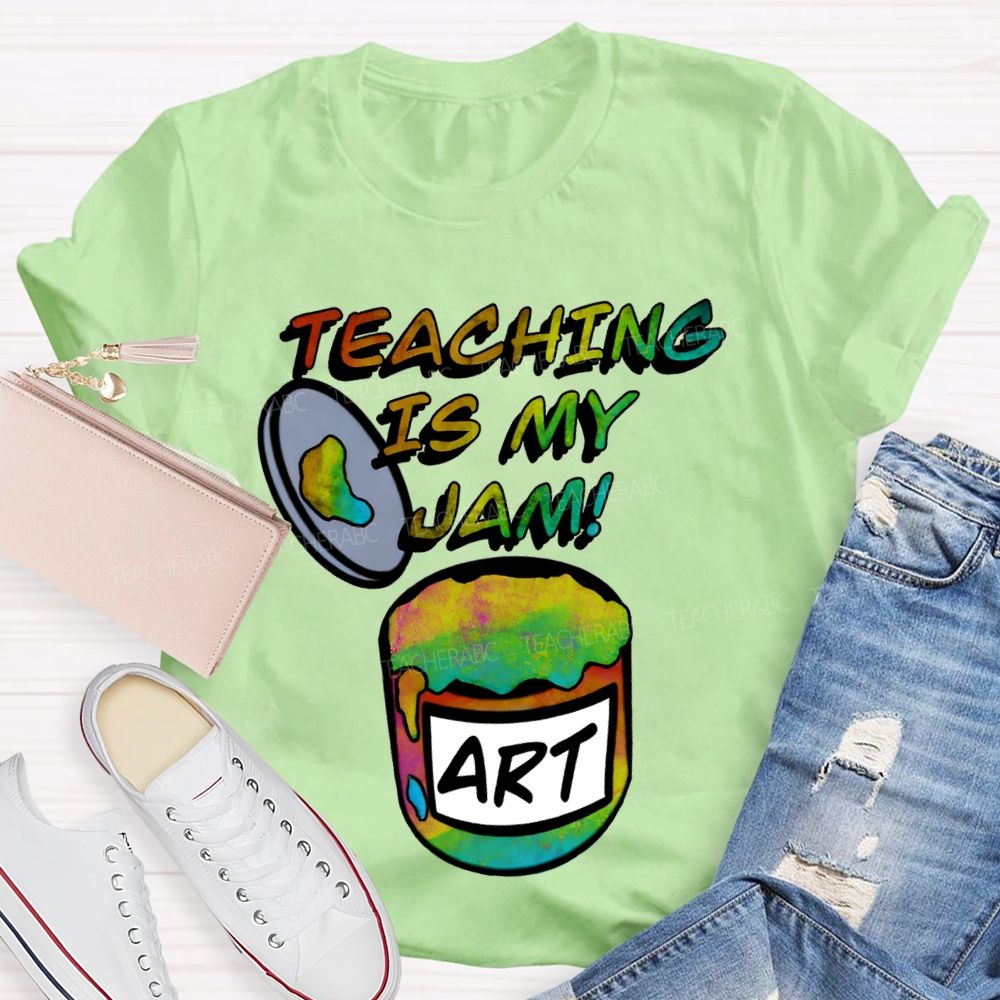 Teaching Is My Jam Art Teacher T-shirt