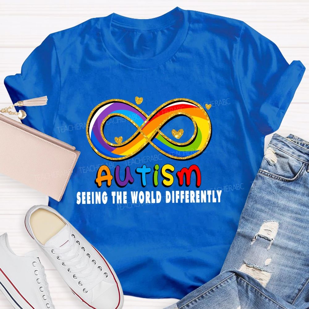 Seeing The World Differently Infinity Symbol Teacher T-shirt