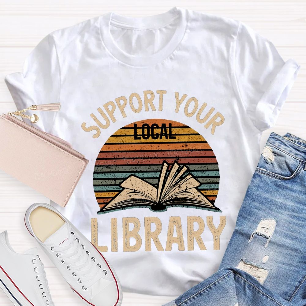 Support Your Local Library T-shirt