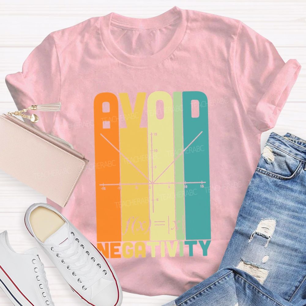 Avoid Negativity Mathematical Formula Math Teacher T-shirt