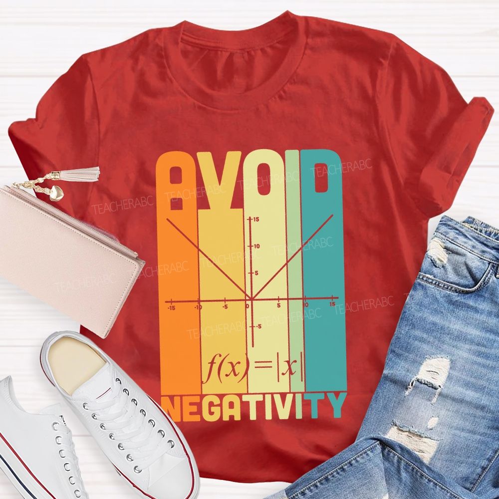 Avoid Negativity Mathematical Formula Math Teacher T-shirt