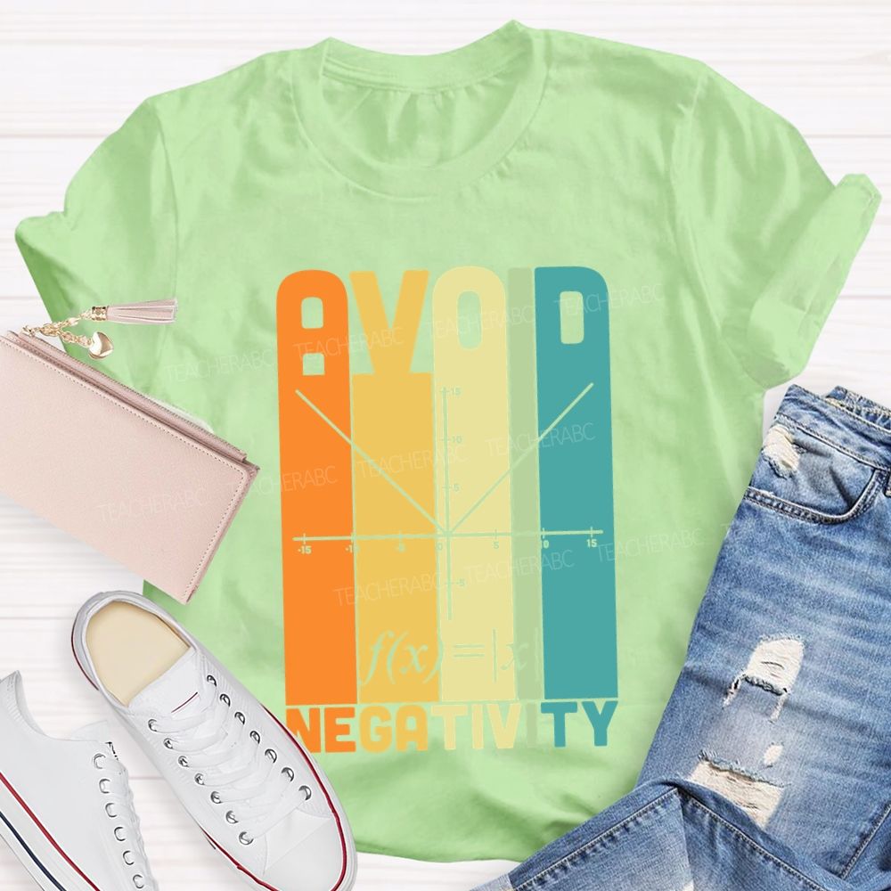 Avoid Negativity Mathematical Formula Math Teacher T-shirt