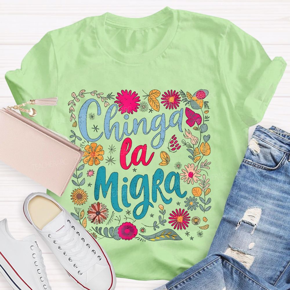 Chinga la Migra Square Flower Pattern Teacher T-shirt