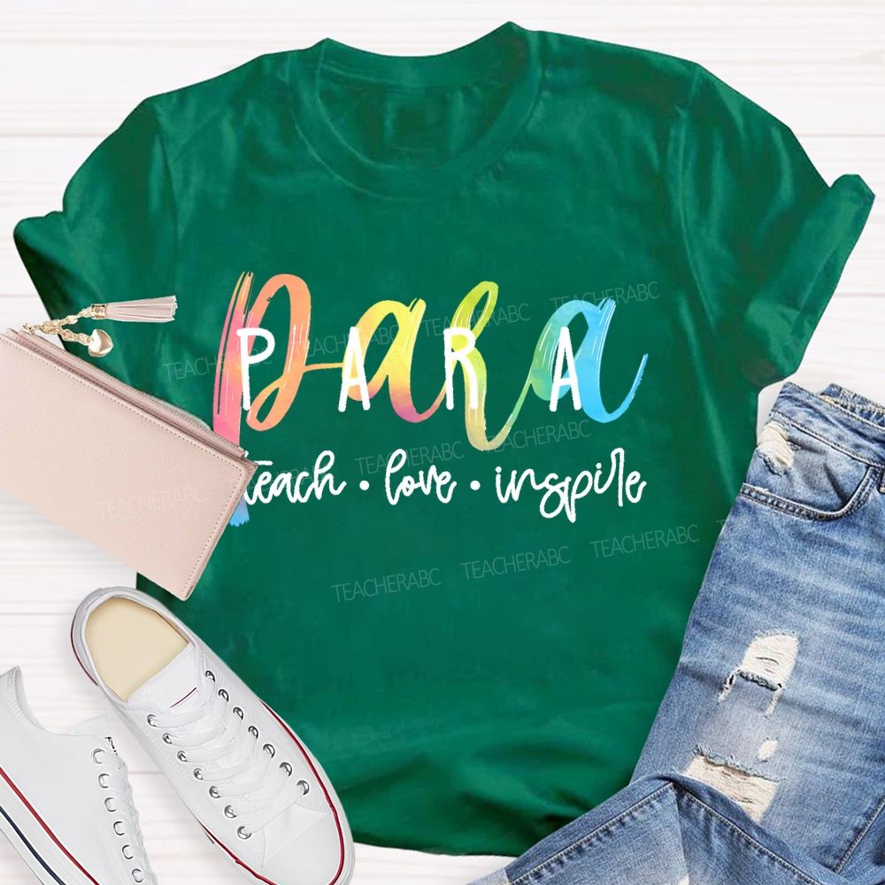 Para Teach Love Inspire Colorful Letters Teacher T-shirt