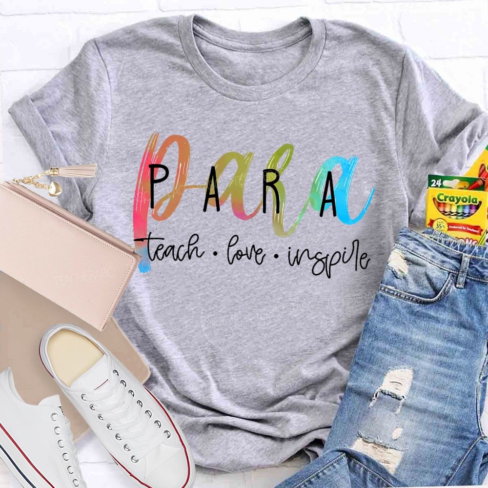 Para Teach Love Inspire Colorful Letters Teacher T-shirt