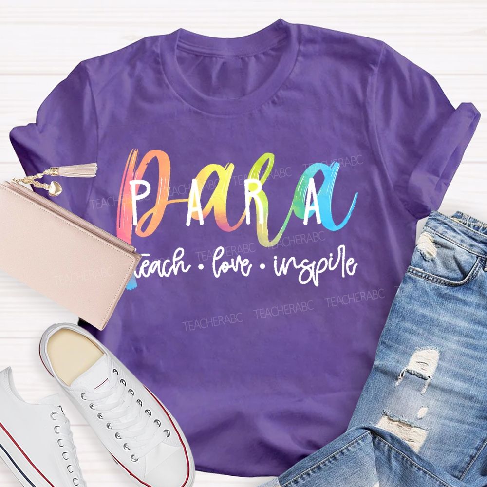 Para Teach Love Inspire Colorful Letters Teacher T-shirt