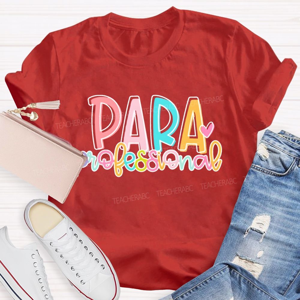 Para Professional Colorful Letters Hearts Teacher T-shirt