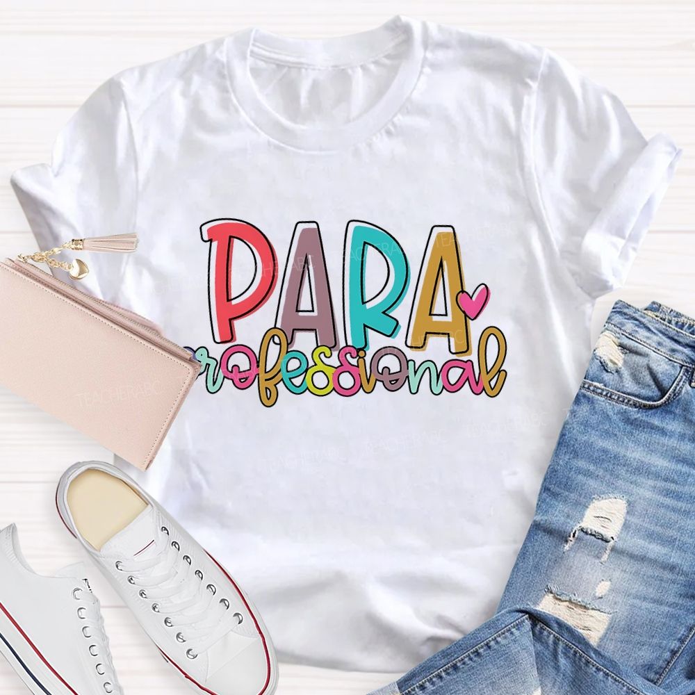 Para Professional Colorful Letters Hearts Teacher T-shirt