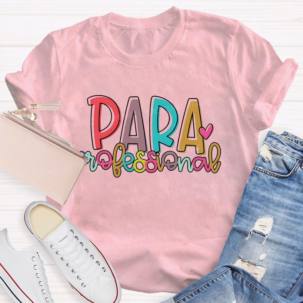 Para Professional Colorful Letters Hearts Teacher T-shirt
