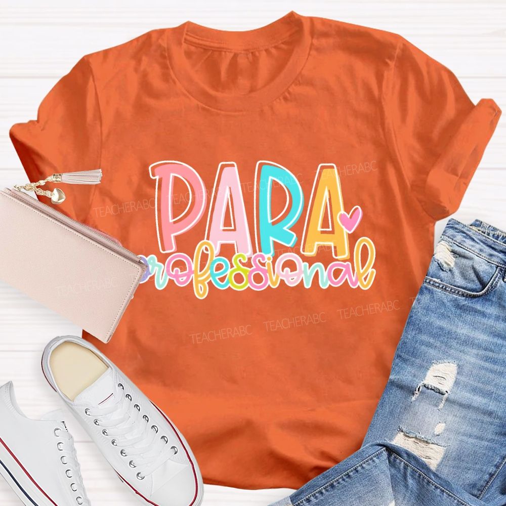 Para Professional Colorful Letters Hearts Teacher T-shirt