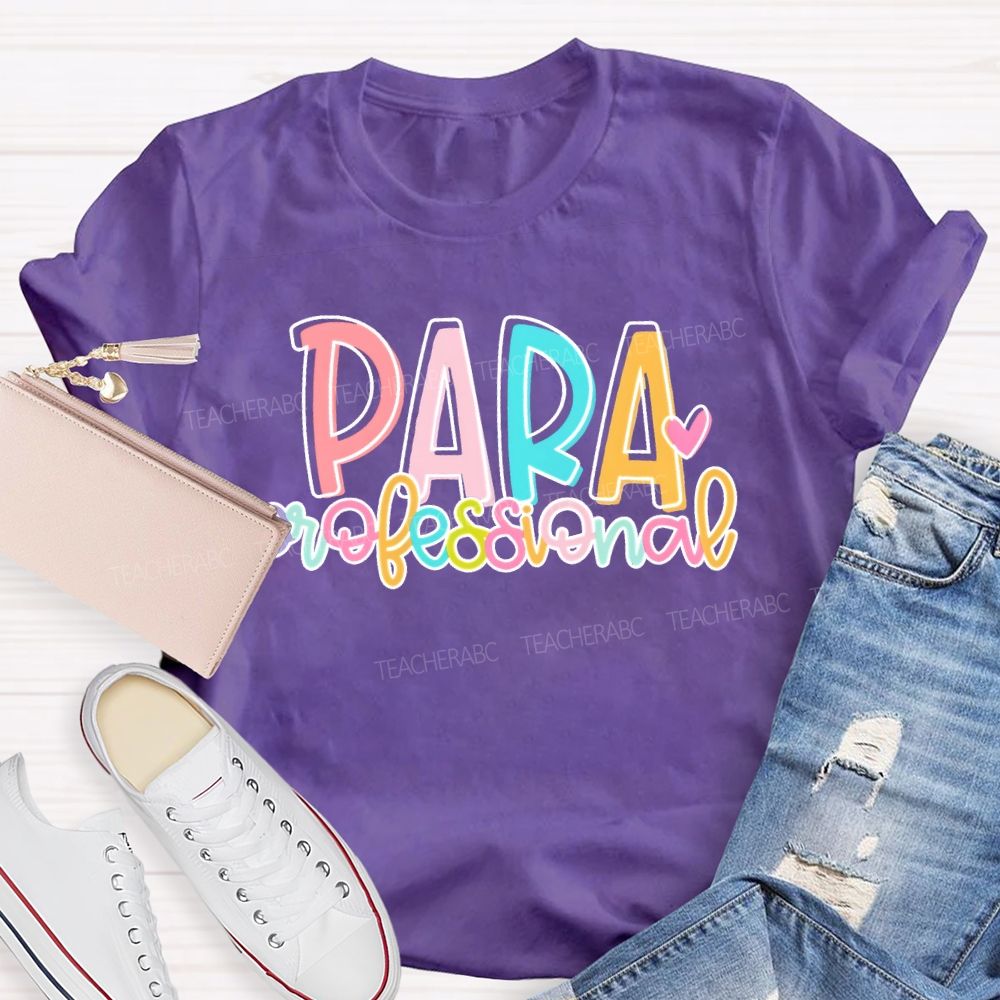 Para Professional Colorful Letters Hearts Teacher T-shirt