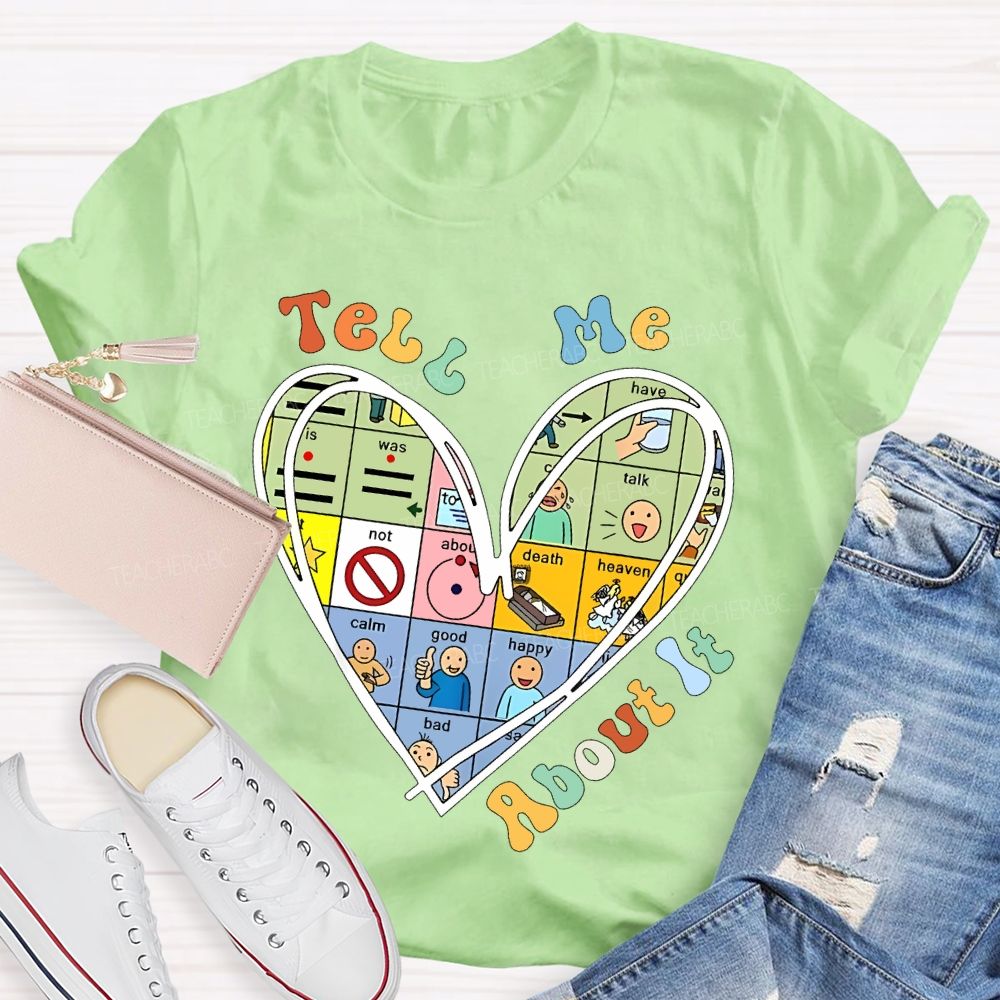 Tell Me About It Love Graphics Teacher T-shirt