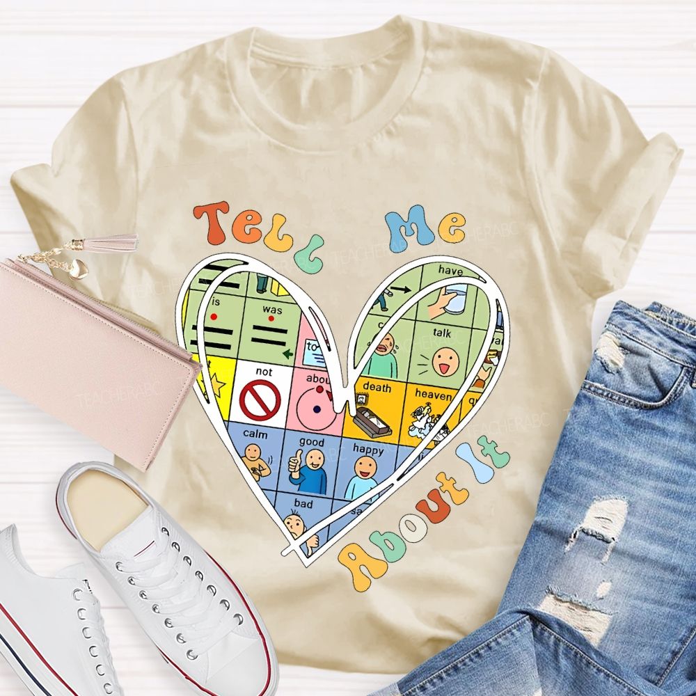 Tell Me About It Love Graphics Teacher T-shirt
