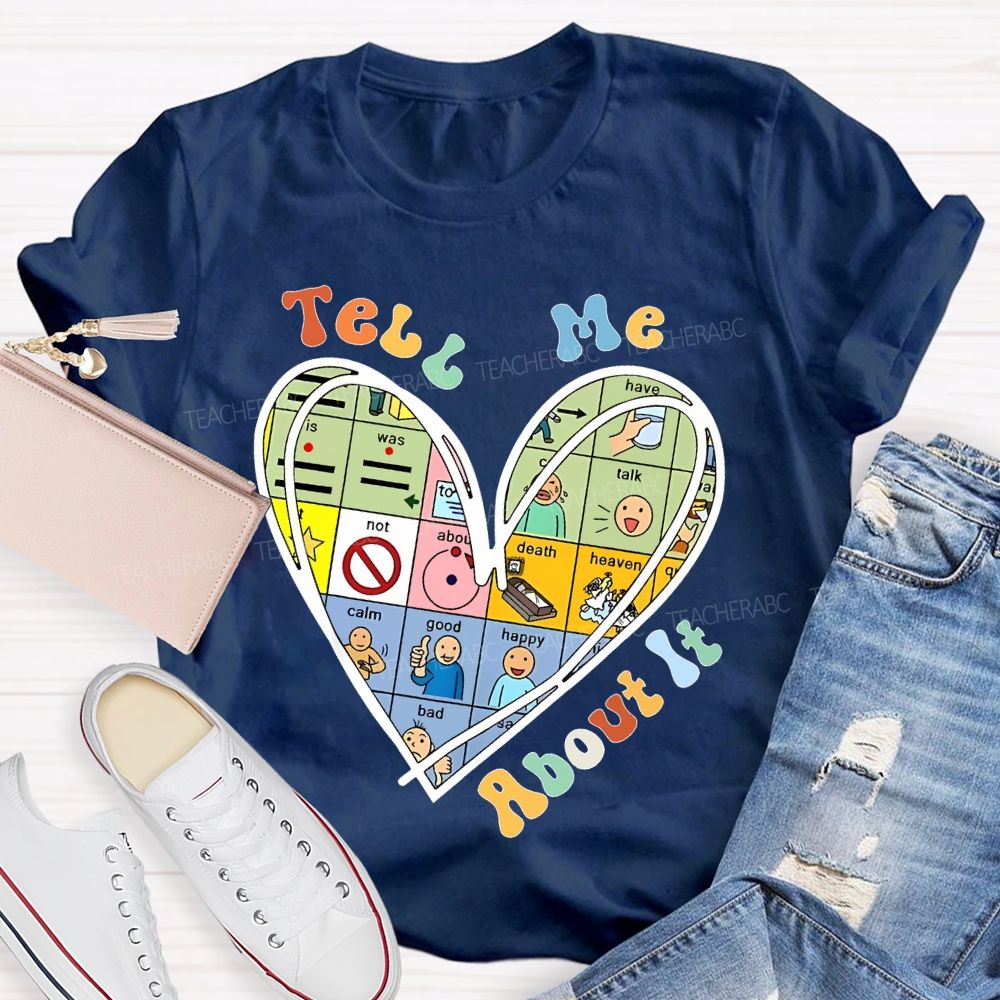 Tell Me About It Love Graphics Teacher T-shirt