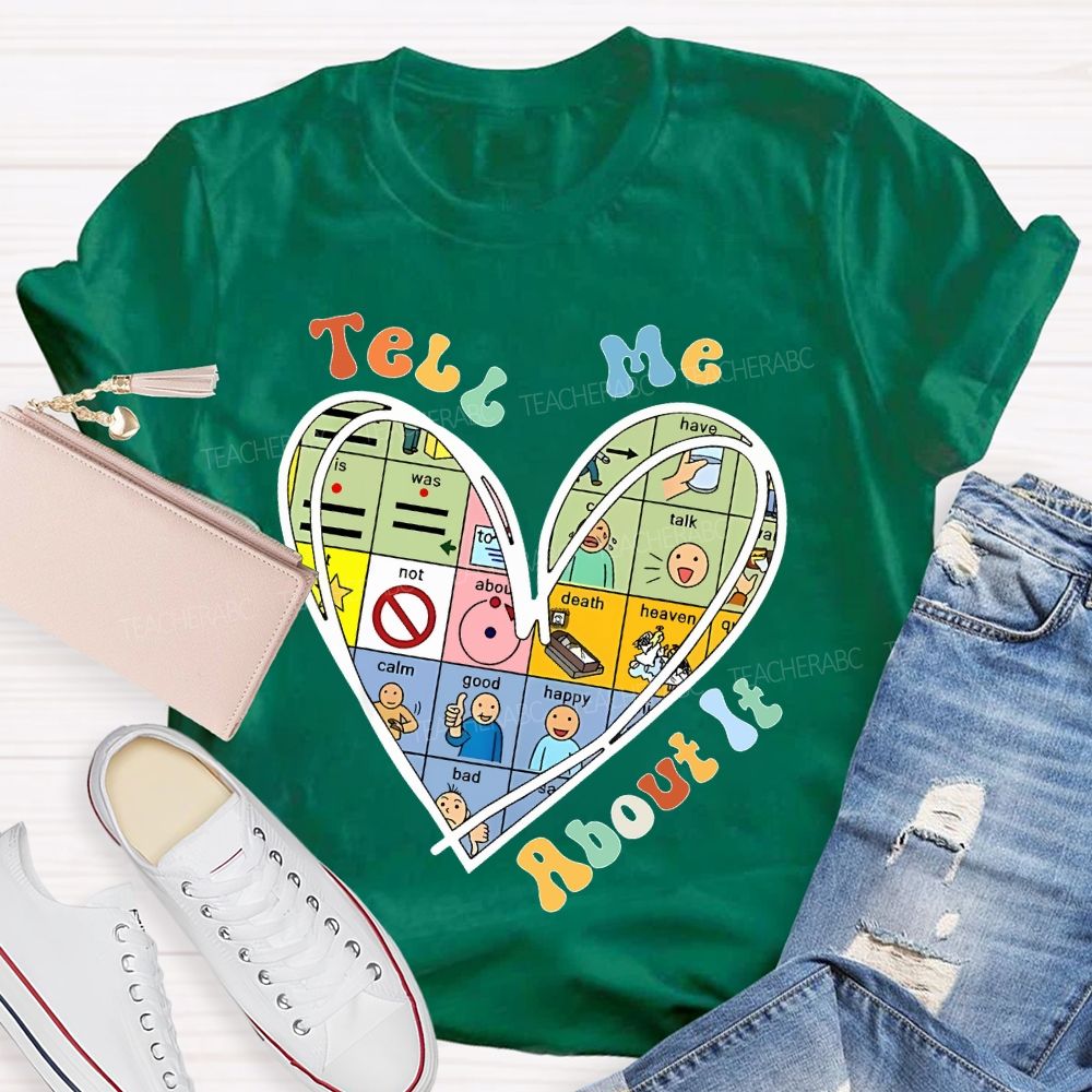 Tell Me About It Love Graphics Teacher T-shirt