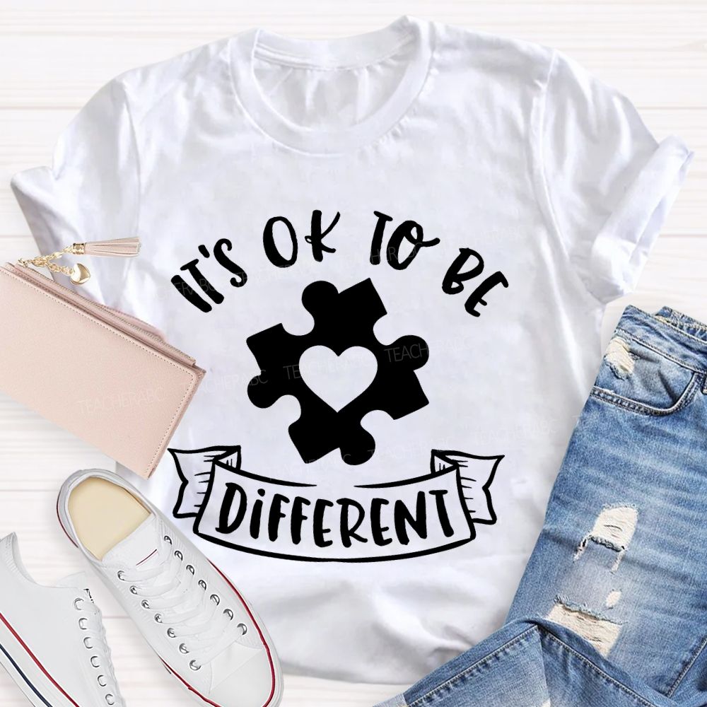 It's OK To Be Different Graphics Teacher T-shirt