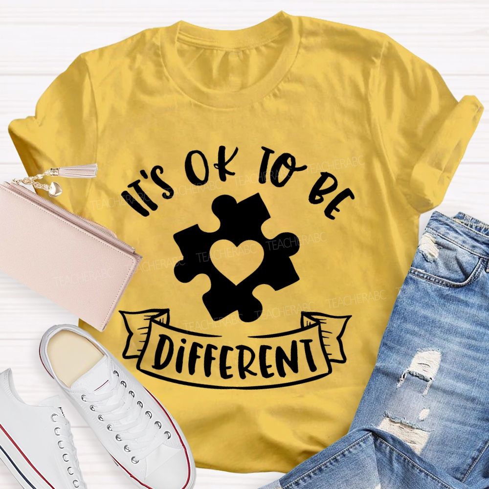 It's OK To Be Different Graphics Teacher T-shirt