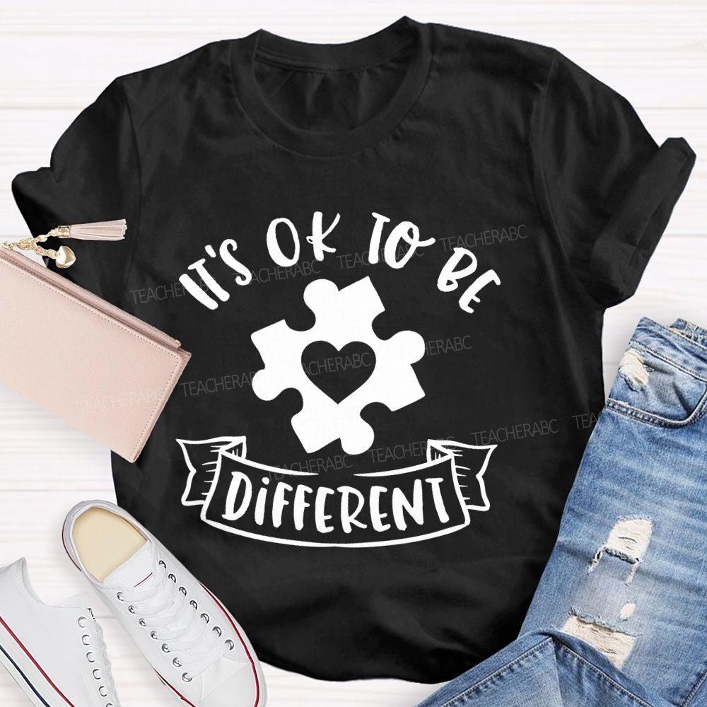 It's OK To Be Different Graphics Teacher T-shirt