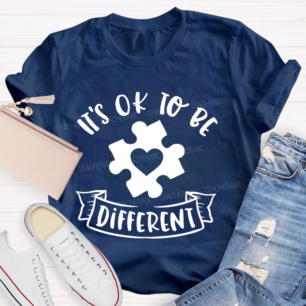 It's OK To Be Different Graphics Teacher T-shirt